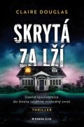 Claire Douglas: Skrytá za lží