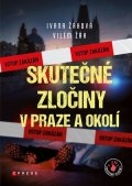 Ivana Žáková, Vilém Žák: Skutečné zločiny v Praze a okolí