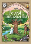 Monika Svobodová: Pověsti z Kutnohorska