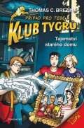 Thomas Brezina: Klub Tygrů - Tajemství starého domu
