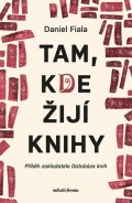 Daniel Fiala: Tam, kde žijí knihy