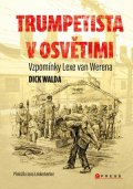 Dick Walda: Trumpetista v Osvětimi