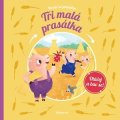 Štěpánka Sekaninová: Roztoč si pohádku: Tři prasátka