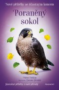 Michal Belšán: Nové příběhy se šťastným koncem – Poraněný sokol