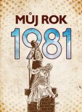 : Můj rok 1981