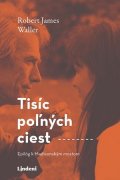 Robert James Waller: Tisíc poľných ciest