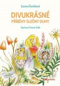 Zuzana Šestáková: Divukrásné příběhy Slečny Duhy