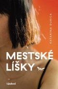 Katarina Durica: Mestské líšky