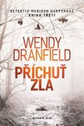 Wendy Dranfield: Příchuť zla