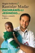 Rastislav Maďar, Magda Snížková: Zachráníš-li jediného...
