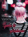 Miroslava Varáčková: Spolu to zvládneme