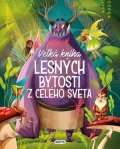 : Veľká kniha lesných bytostí z celého sveta