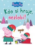 Kolektiv: Peppa Pig - Kdo si hraje, nezlobí