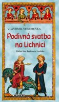 Vlastimil Vondruška: Podivná svatba na Lichnici
