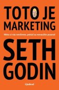Seth Godin: Toto je marketing