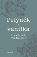 Eva Vondráčková, Daniela Vondráčková: Pelyněk a vanilka