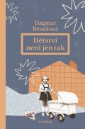 Dagmar Benešová: Dětství není jen tak