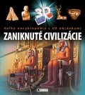 Kolektiv: Veľká encyklopédia s 3D obrázkami – Zaniknuté civilizácie