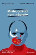 Mihrigül Tursunová, Andrea C. Hoffmannová: Místo, odkud není návratu