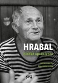 Aleksander Kaczorowski: Hrabal: Sladká apokalypsa