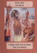 Eduard Štorch, Karel Sklenář: V šeru dávných věků - Volání rodu