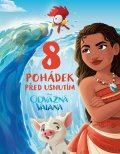 Kolektiv: Odvážná Vaiana - 8 pohádek před usnutím