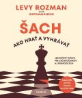 Levy Rozman: Šach: Ako hrať a vyhrávať