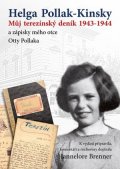 Helga Pollak - Kinsky: Můj Terezínský deník 1943-1944