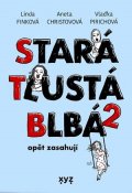 Linda Finková, Aneta Christovová, Vladimíra Pirichová: Stará, tlustá, blbá opět zasahují