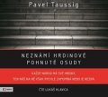 Pavel Taussig: Neznámí hrdinové  (audiokniha)