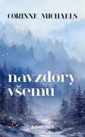 Corinne Michaels: Navzdory všemu