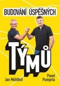 Jan Mühlfeit, Pavel Pumprla: Budování úspěšných týmů