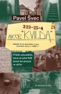 Pavel Švec: Akce Kvilda