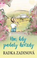 Radka Zadinová: Noc, kdy padaly hvězdy