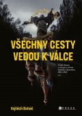 Vojtěch Boháč: Vojtěch Boháč: Všechny cesty vedou k válce