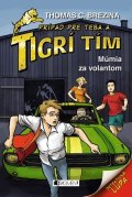 Thomas Brezina: Tigrí tím – Múmia za volantom