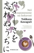 Tošikazu Kawaguči: Než zapomeneme na laskavost