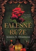 Jessica S. Olsonová: Falešné růže
