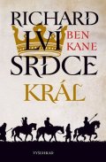 Ben Kane: Richard Lví srdce: Král
