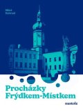 Miloš Habrnál: Procházky Frýdkem-Místkem