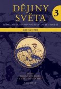 Kolektiv: Dějiny světa 3