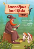 Jolana Nejmanová: Fousodějova lesní škola – Poznáváme houby