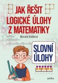 Marcela Sládková: Slovní úlohy – Jak řešit logické úlohy z matematiky
