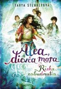 Tanya Stewnerová: Alea, dievča mora 6 – Rieka zabudnutia