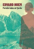 Edvard Hoem: Porodní bába od fjordu