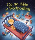 Hana Lehečková: Co se děje v Podpostelí