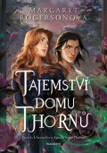 Margaret Rogersonová: Tajemství domu Thornů