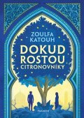 Zoulfa Katouh: Dokud rostou citronovníky