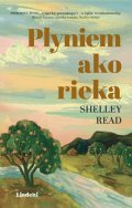 Shelley Read: Plyniem ako rieka