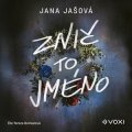Jana Jašová: Znič to jméno (audiokniha)